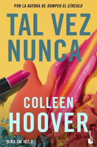 Title: Tal vez nunca / Maybe Not (Serie Tal vez #2), Author: Colleen Hoover