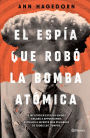 El espía que robó la bomba atómica / Sleeper Agent: The Atomic Spy in America Who Got Away