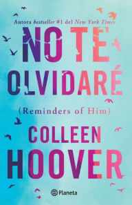 Title: No te olvidar / Reminders of Him (Spanish Edition), Author: Colleen Hoover