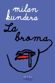 Title: La broma / The Joke: A Novel, Author: Milan Kundera