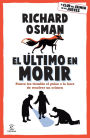 El ï¿½ltimo En Morir: Una Novela del Club del Crimen de Los Jueves (Libro 4) / The Last Devil to Die