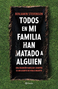 Title: Todos en mi familia han matado a alguien / Everyone in My Family Has Killed Someone: A Novel, Author: Benjamin Stevenson