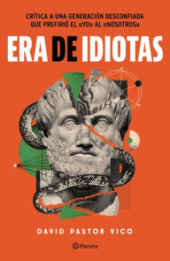 Title: Era de idiotas, Author: David Pastor Vico
