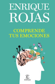 Title: Comprende tus emociones / Understand Your Emotions, Author: Enrique Rojas