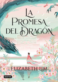Title: La promesa del dragón (Seis grullas 2) / The Dragon's Promise (Six Crimson Cranes, 2), Author: Elizabeth Lim