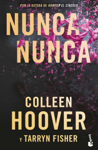 Title: Nunca, nunca: Una novela romántica de suspenso (La trilogía completa) / Never Never: A Romantic Suspense Novel of Love and Fate (The Complete Trilogy), Author: Colleen Hoover