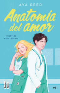 Title: Anatomía del amor (Serie Hospital Whitestone 1) (Edición mexicana), Author: Ava Reed