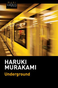 Title: Underground: El Atentado Con Gas Sarï¿½n En El Metro de Tokio Y La Psicologï¿½a Japonesa, Author: Haruki Murakami