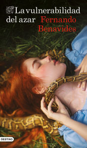 Title: La vulnerabilidad del azar (Crimen real) / The Vulnerability of Chance (True Crime), Author: Fernando Benavides