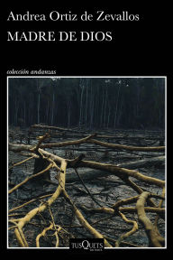 Title: Madre de Dios (Novela) / Mother of God (Novel), Author: Andrea Ortiz de Zevallos