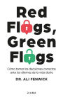 Red Flags, Green Flags (Edición mexicana): Cómo tomar las decisiones correctas ante los dilemas de la vida diaria
