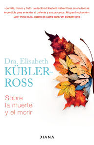 Title: Sobre la muerte y el morir / On Death and Dying, Author: Elisabeth Kübler-Ross