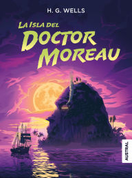 Title: La isla del doctor Moreau / The Island of Doctor Moreau, Author: H. G. Wells
