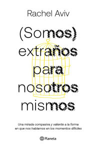 Title: (Somos) extraños para nosotros mismos (Edición mexicana), Author: Rachel Aviv