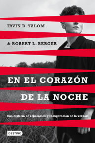 Title: En el corazón de la noche: Una historia de reparación y recuperación de la verdad / Hour of the Heart, Author: Irvin D. Yalom