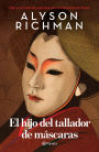 El hijo del tallador de máscaras (Novela) / The Mask Carver's Son (A Novel)