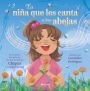La niña que les canta a las abejas / The Girl Who Sings to Bees