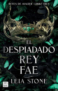 Title: El despiadado rey fae / The Ruthless Fae King, Author: Leia Stone