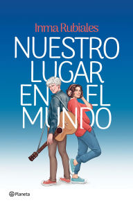 Title: Nuestro lugar en el mundo (Novela) / Our Place in the World (A Novel), Author: Inma Rubiales