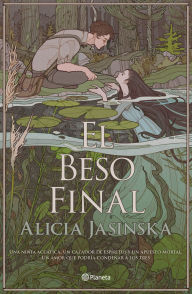 Title: El beso final (Novela) / This Fatal Kiss (A Novel), Author: Alicia Jasinska