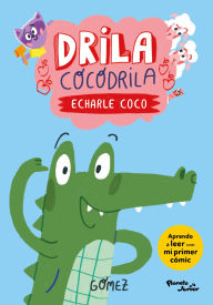 Title: Drila Cocodrila: Echarle coco / Drila the Crocodile: Put Your Thinking Cap On, Author: Gómez