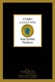 Title: Como la lluvia, Author: José Emilio Pacheco