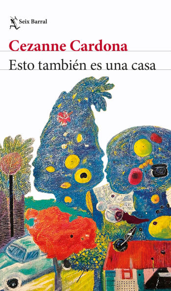 Esto también es una casa (Novela) / This is Also a Home (A Novel)
