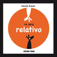 Title: Todo es relativo, Author: Claudia Rueda