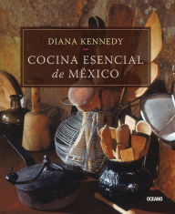 Title: Cocina esencial de Mï¿½xico, Author: Diana Kennedy
