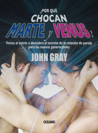 Title: ¿Por qué chocan Marte y Venus?, Author: John Gray