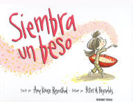 Title: Siembra un beso (Plant a Kiss), Author: Amy Krouse Rosenthal