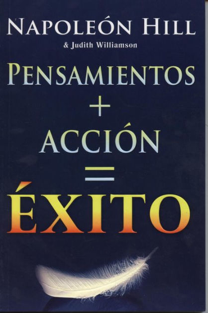 Pensamientos + Accion = Exito by Napoleon Hill, Paperback