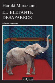 Title: El elefante desaparece / The Elephant Vanishes, Author: Haruki Murakami