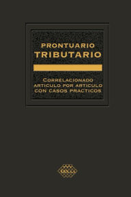 Title: Prontuario Tributario 2016: Correlacionado Artículo por Artículo con Casos Prácticos. Profesional, Author: José Pérez Chávez