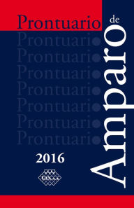 Title: Prontuario de Amparo 2016, Author: José Pérez Chávez