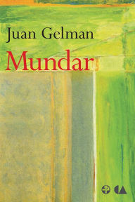 Title: Mundar, Author: Juan Gelman