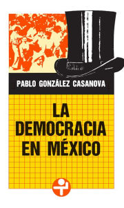 Title: La democracia en México, Author: Pablo González Casanova