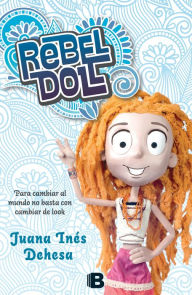Title: Rebel Doll, Author: JuanaInés Dehesa