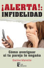 ¡Alerta!: Infidelidad: Cómo averiguar si tu pareja te engaña