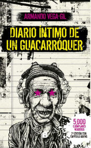 Title: Diario íntimo de un Guacarroquér, Author: Armando Vega-Gil