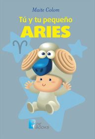 Title: Tú y tu pequeño Aries, Author: Varios autores