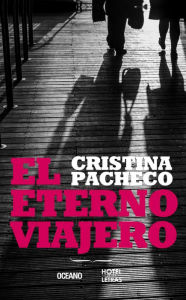Title: El eterno viajero, Author: Cristina Pacheco
