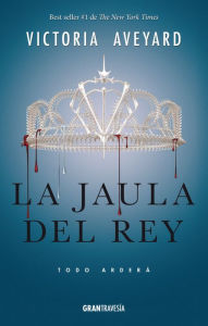 Title: La jaula del rey: La Reina Roja 3 (King's Cage), Author: Victoria Aveyard