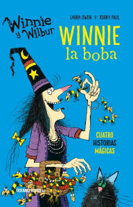 Title: Winnie y Wilbur. Winnie la boba: Cuatro historias mágicas, Author: Korky Paul