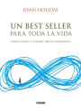 Un best seller para toda la vida: Como crear y vender obras duraderas
