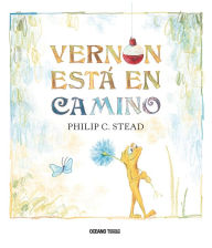 Title: Vernon estï¿½ en camino, Author: Philip C. Stead