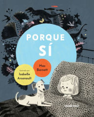 Title: Porque sí (Just Because), Author: Mac Barnett