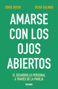 Title: Amarse con los ojos abiertos: El desarrollo personal a travï¿½s de la pareja, Author: Jorge Bucay