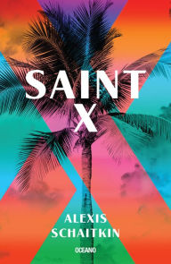 Title: Saint X, Author: Alexis Schaitkin