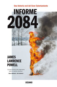 Title: Informe 2084: Una historia oral del Gran Calentamiento, Author: James Powell Lawrence